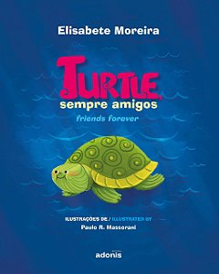Turtle, sempre amigos: Turtle, friends forever