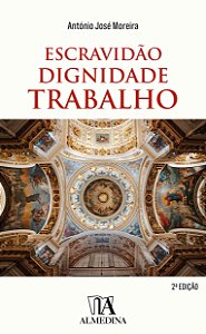 Escravidão, dignidade, trabalho