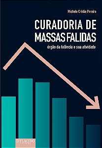 Curadoria de massas falidas: órgão da falência e sua atividade
