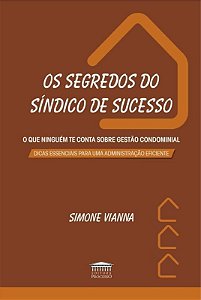 Os segredos do síndico de sucesso - O que ninguém te conta sobre gestão condominial