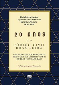 20 anos do Código Civil Brasileiro: uma (re)leitura dos institutos do direito civil sob as perspectivas de gênero e vulnerabilidade