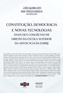Constituição, democracia e novas tecnologias anais do I Congresso de Direito da Escola Superior da Advocacia da OABRJ