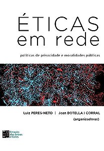 Éticas em rede - Políticas de privacidade e moralidades públicas