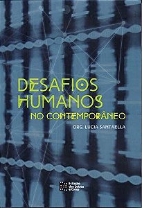 Desafios humanos no contemporâneo
