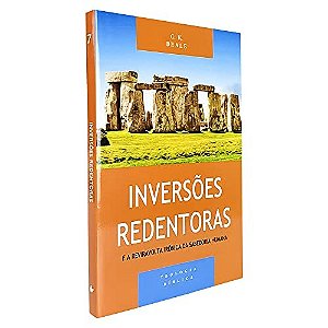 Inversões redentoras e a reviravolta irônica da sabedoria humana - série teologia bíblica