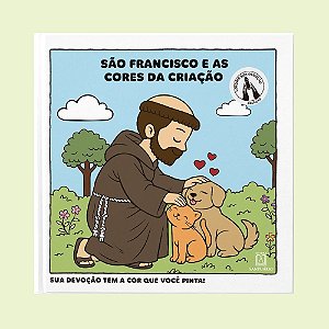 São Francisco e as Cores da Criação: Sua devoção tem a cor que você pinta!