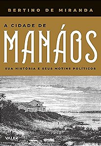 A cidade de manáos: sua historia e seus motins politicos