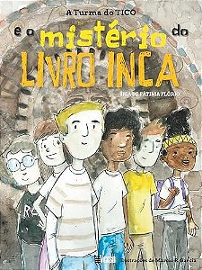 A Turma Do Tico E O Mistério Do Livro Inca