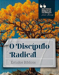 O Discípulo Radical - Estudos Bíblico