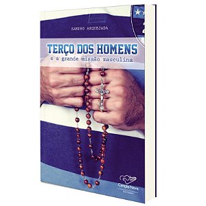 Terço Dos Homens E A Grande Missão Masculina