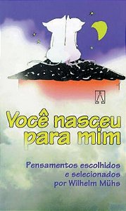 Voce Nasceu Para Mim - Pensamentos Escolhidos E...