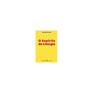 O Espírito Da Liturgia