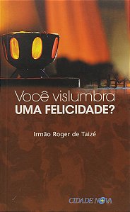 Voce Vislumbra Uma Felicidade