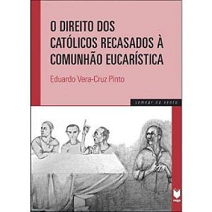 O Direito Dos Católicos Recasados À Comunhão Eucarística