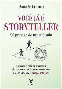 Você já é storyteller: só precisa de um método