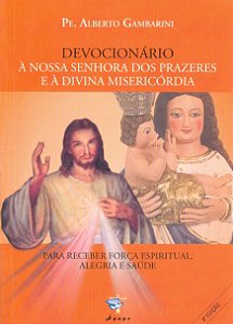 Devocionário - À Nossa Senhora dos Prazeres e à divina misercórdia