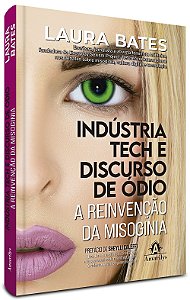 Indústria tech e discurso de ódio: A reinvenção da misoginia