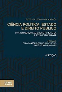 Ciência Política, Estado E Direito Público: Uma Introdução Ao Direito Público Da Contemporaneidade 6ª Edição