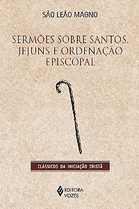 Sermões sobre santos, jejuns e ordenação episcopal -