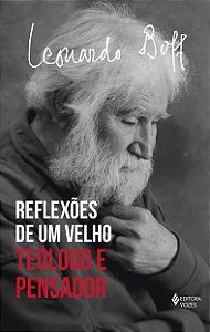 Reflexões de um velho teólogo - Teólogo e pensador