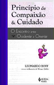 Princípio de compaixão e cuidado - Encontro entre Ocidente e Oriente