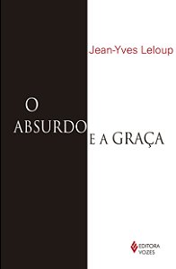 Absurdo e a graca - Autobiografia