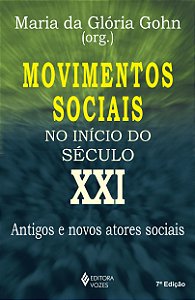 Movimentos sociais no início do século XXI - Antigos e novos atores sociais