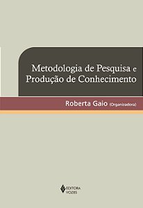 Metodologia de pesquisa e produção de conhecimento -