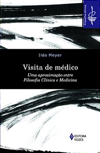 Visita de médico - Uma aproximação entre filosofia clínica e medicina