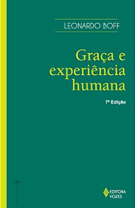 Graça e experiência humana - A graça libertadora no mundo