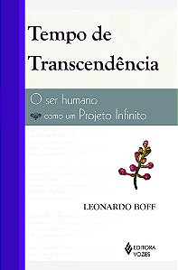 Tempo de transcendência - O ser humano como projeto infinito