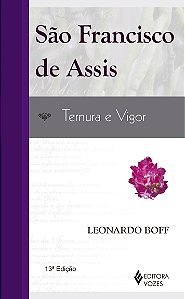 São Francisco de Assis: ternura e vigor - Uma leitura a partir dos pobres