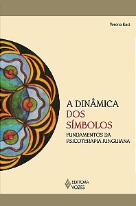 A dinâmica dos símbolos - Fundamentos da psicoterapia junguiana
