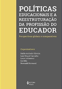 Políticas educacionais e a reestruturação da profissão do Educador - Perspectivas globais e comparativas