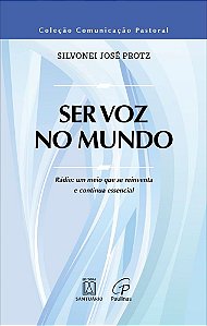 Ser Voz no Mundo: Rádio, Um Meio que se Reinventa e Continua Essencial (Volume 1)