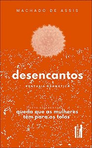 Desencantos: fantasia dramática