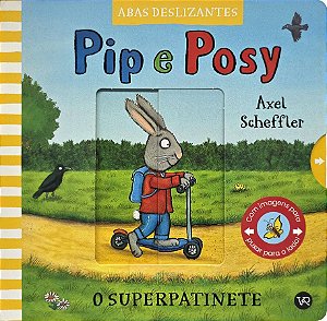 Pip e Posy - O superpatinete (Volume 1)