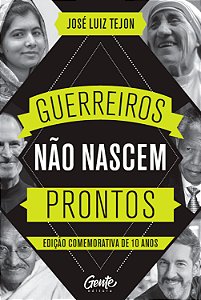 Guerreiros não nascem prontos - Edição comemorativa 10 anos