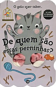 De quem são essas perninhas? O gato quer saber (Volume 3)