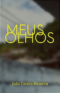 Meus olhos: (ou de medo e cuidado)