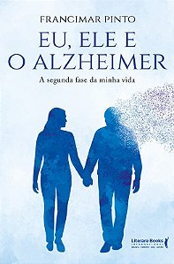 Eu, Ele e o Alzheimer