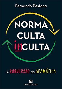 Norma culta inculta: a subversão da gramática