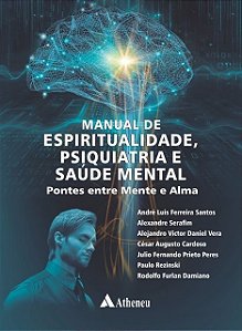 Manual de Espiritualidade, Psiquiatria e Saúde Mental Pontes entre Mente e Alma