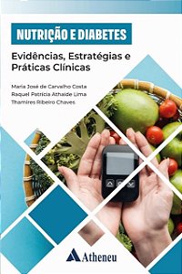 Nutrição e Diabetes, Evidências, Estratégias e Práticas Clínicas