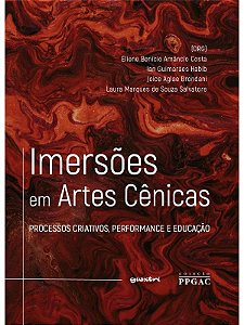 Imersões em artes cênicas: processos criativos, performance e educação