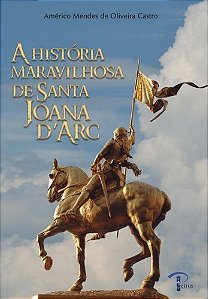 A Historia Maravilhosa De Santa Joana D´Arc