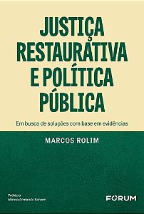 Justiça restaurativa e política pública: em busca de soluções com base em evidências