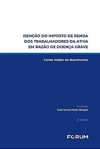 Isenção do imposto de renda dos trabalhadores da ativa em razão de doença grave