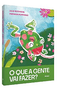 O que a gente vai fazer?