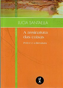 A assinatura das coisas: Peirce e a literatura